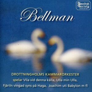 Carl Michael Bellman: 33 Songs Arranged for Orchestra - Drottningholm Chamber Orchestra