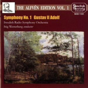 Hugo Alfvén Edition Vol. 1: Symphony No. 1 & Gustav II Adolf - Swedish Radio Symphony Orchestra