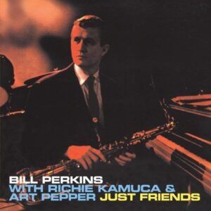 Just Friends - Bill Perkins