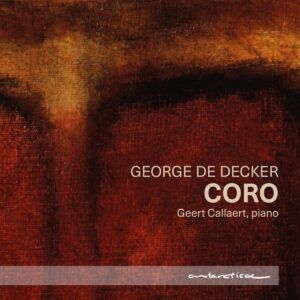 George De Decker: Coro - Geert Callaert