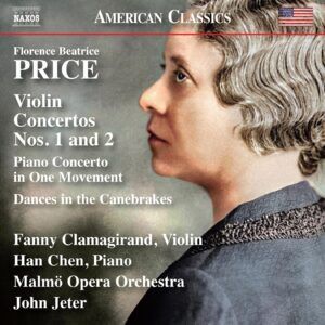 Florence Price: Violin Concertos Nos. 1 & 2, Piano Concerto In One Movement, Dances In The Canebrakes - Fanny Clamagirand