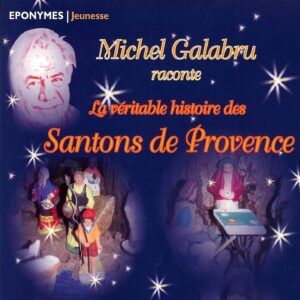 Histoire Des Santons De Provence - Michel Galabru
