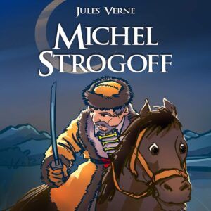 Jules Verne: Michel Strogoff
