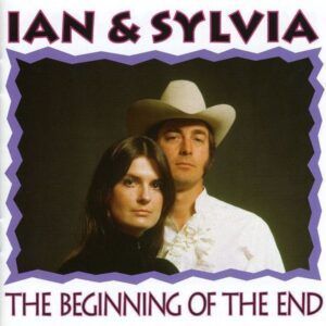 Beginning Of The End - Ian & Sylvia