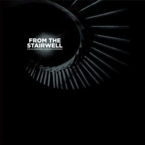 From The Stairwell - The Kilimanjaro Darkjazz Ensemble