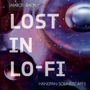 Lost In Lo-Fi - Marcel Bach