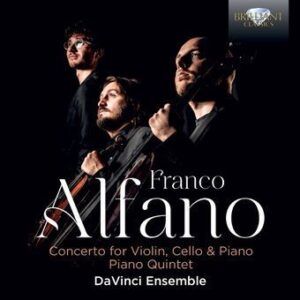 Franco Alfano: Concerto For Violin, Cello & Piano & Piano Quintet - DaVinci Ensemble