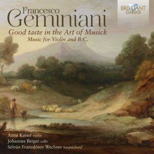 Geminiani: Good Taste In The Art Of Musick, Music For Violin And B.C. - Anna Kaiser