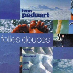 Folies Douces - Ivan Paduart
