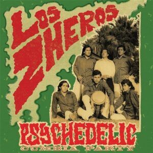 Psychedelic Cumbia Party (Vinyl) - Los Zheros