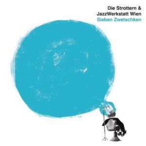 Sieben Zwetschken (Vinyl) - Die Strottern & JazzWerkstatt Wien
