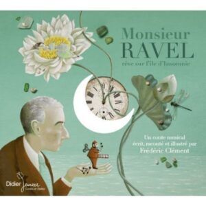 Monsieur Ravel: Rêve Sur L'Ile D'Insomnie