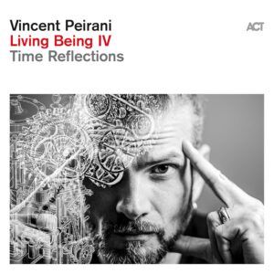 Living Being IV: Time Reflections (Vinyl) - Vincent Peirani
