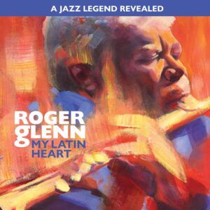 My Latin Heart - Roger Glenn