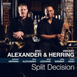 Split Decision - Eric Alexander & Vincent Herring