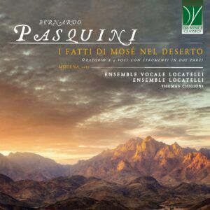 Bernardo Pasquini: I fatti di Mosé nel deserto - Ensemble Locatelli