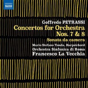 Goffredo Petrassi: Concertos For Orchestra Nos. 7-8 & Sonata Da Camera - Francesco La Vecchia