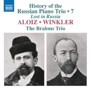 Aloiz & Winkler; History Of The Russian Piano Trio Vol.7 - The Brahms Trio