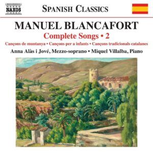 Manuel Blancafort: Complete Songs Vol. 2 - Anna Alàs i Jové