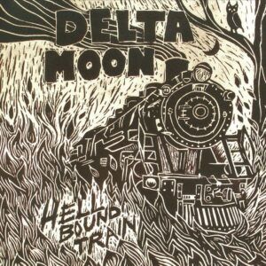 Hellbound Train - Delta Moon