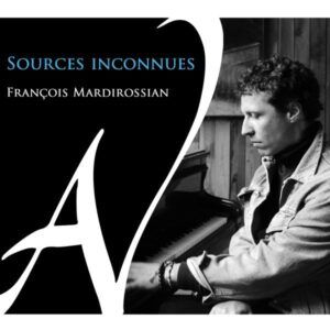 Sources Inconnues - François Mardirossian