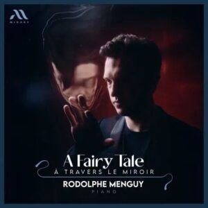 A Fairy Tale A Travers Le Miroir - Rodolphe Menguy