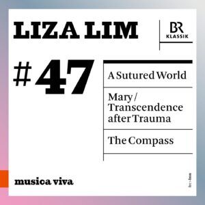 Liza Lim: A Sutured World, Mary / Transcendence after Trauma, The Compass - Nicolas Altstaedt