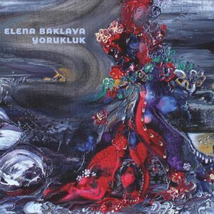 Yorukluk - Elena Baklava
