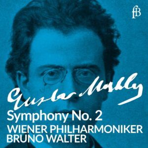 Mahler: Symphony No. 2 In C Minor «Resurrection» - Bruno Walter