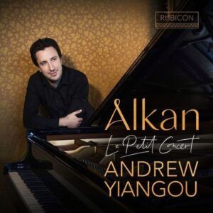 Alkan: Le Petit Concert - Andrew Yiangou