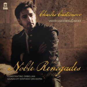 Verdi: Scenes & Arias, Noble Renegades (Vinyl) - Charles Castronovo