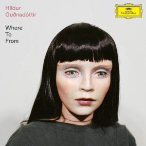 Where To From - Hildur Gudnadóttir