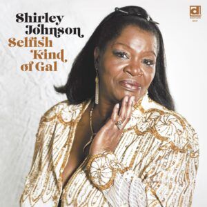 Selfish Kind Of Gal (Vinyl) - Shirley Johnson