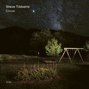 Close - Steve Tibbetts