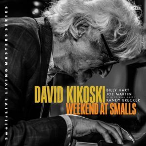 Weekend At Smalls - David Kikoski