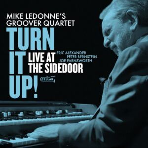 Turn It Up! Live At The Sidedoor! - Mike Ledonne's Groover Quartet