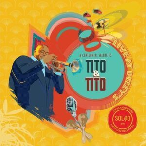Centennial Tribute To Tito & Tito - Steven Oquendo Latin Jazz Orchestra