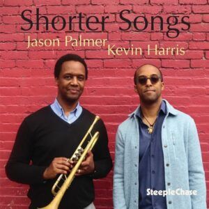 Shorter Songs - Jason Palmer & Kevin Harris