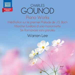 Charles Gounod: Piano Works - Warren Lee