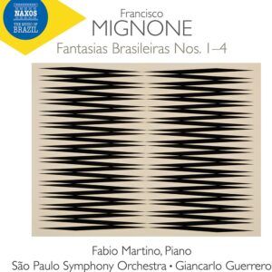Francisco Mignone: Fantasias Brasileiras Nos. 1-4, Burlesca e Toccata - Fabio Martino