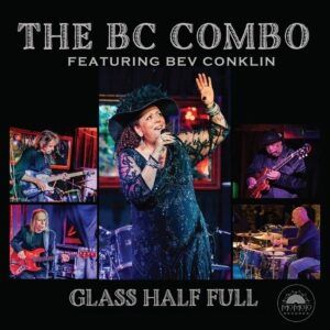 Glass Half Full - The BC Combo & Bev Conklin
