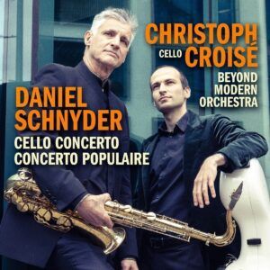 Daniel Schnyder: Cello Concerto, Concerto Populaire - Christoph Croisé