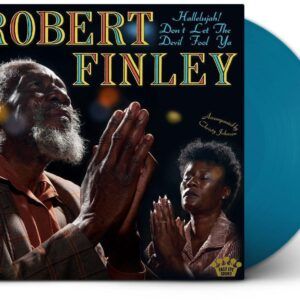 Hallelujah! Don't Let The Devil Fool Ya (Vinyl) - Robert Finley