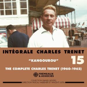 Integrale Vol. 15 Kangourou 1960-1962 - Charles Trenet