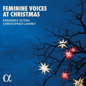 Feminine Voices At Christmas - Ensemble Altera