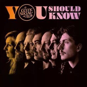 You Should Know - The Celtic Social Club