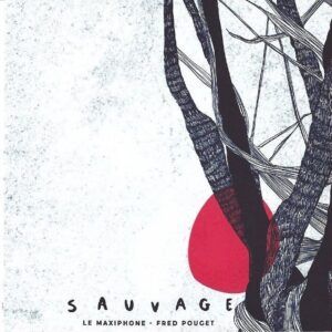 Sauvage - Le Maxiphone