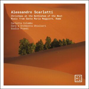 Alessandro Scarlatti: Christmas At The Bethlehem Of The West 'Music From Santa Maria Maggiore, Rome) - Giulio Prandi