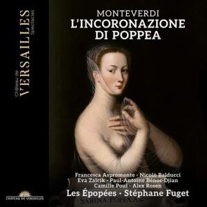 Monteverdi: L'Incoronazione Di Poppea - Les Épopées, Stéphane Fuget