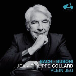 Bach & Busoni: Plein Jeu - Jean-Philippe Collard